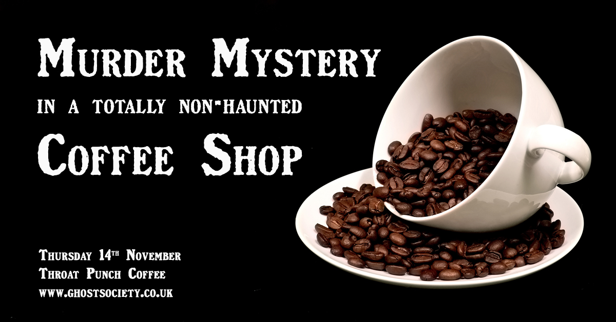 Murder Mystery in a (Totally Non-Haunted) Coffee Shop